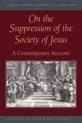 Coperta cărții 'On the Suppression of the Society of Jesus - Giulio Cesare Cordara'