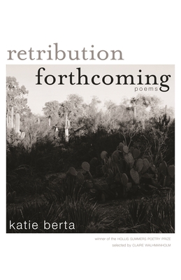 Retribution Forthcoming: Poems - Katie Berta
