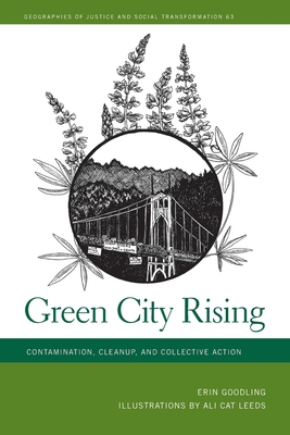 Green City Rising: Contamination, Cleanup, and Collective Action - Erin Goodling