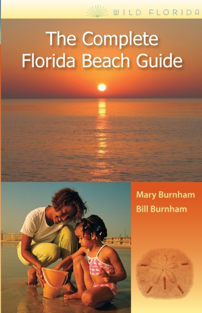 The Complete Florida Beach Guide - Mary Burnham