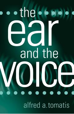 Coperta cărții 'The Ear and the Voice - Alfred A. Tomatis'