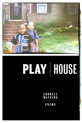 Playhouse: Poems - Jorrell Watkins