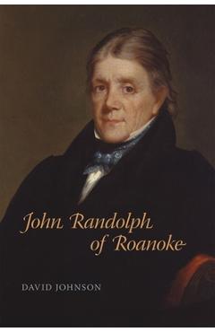 Poza produsului John Randolph of Roanoke - David Johnson