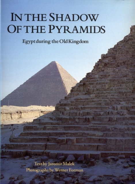 In the Shadow of the Pyramids: Egypt During the Old Kingdom - Werner Forman