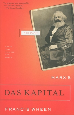 Marx's Das Kapital: A Biography - Francis Wheen