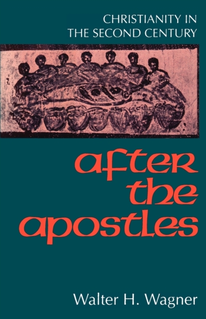 After the Apostles - Walter H. Wagner