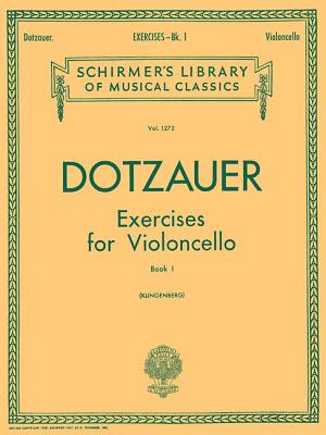 Coperta cărții 'Exercises for Violoncello - Book 1: Schirmer Library of Classics Volume 1273 Cello Method - Friedrich Dotzauer'