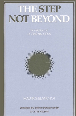 The Step Not Beyond - Maurice Blanchot