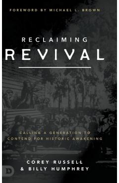 Poza produsului Reclaiming Revival: Calling a Generation to Contend for Historic Awakening - Corey Russell