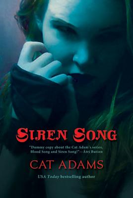 Coperta cărții 'Siren Song: Book 2 of the Blood Singer Novels - Cat Adams'
