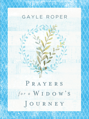 Prayers for a Widow's Journey - Gayle Roper