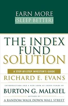 Coperta cărții 'The Index Fund Solution: A Step-By-Step Investor's Guide - Richard E. Evans'