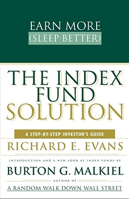 Coperta cărții 'The Index Fund Solution: A Step-By-Step Investor's Guide - Richard E. Evans'