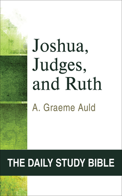 Joshua, Judges, and Ruth - A. Graeme Auld