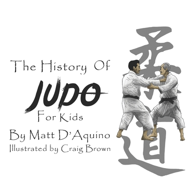 History of Judo for Kids - Matt D'aquino