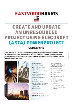 Poza produsului Create and Update an Unresourced Project using Elecosoft (Asta) Powerproject Version 17: 2-day training course handout and student workshops - Paul E. Harris