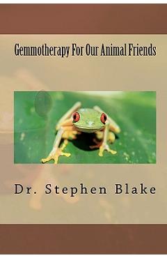 Poza produsului Gemmotherapy For Our Animal Friends - Stephen R. Blake