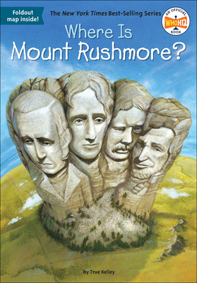 Coperta cărții 'Where Is Mount Rushmore? - True Kelley'