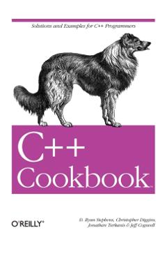 Coperta cărții 'C++ Cookbook: Solutions and Examples for C++ Programmers - D. Ryan Stephens'