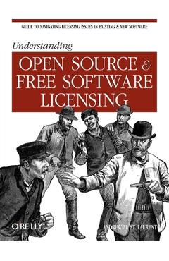 Coperta cărții 'Understanding Open Source & Free Software Licensing - Andrew St Laurent'