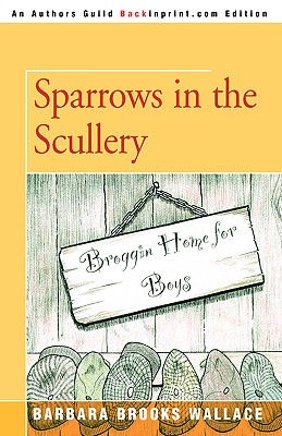 Coperta cărții 'Sparrows in the Scullery - Barbara Brooks Wallace'