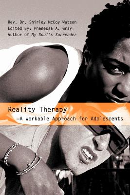 Reality Therapy--A Workable Approach for Adolescents - Shirley Mccoy Watson