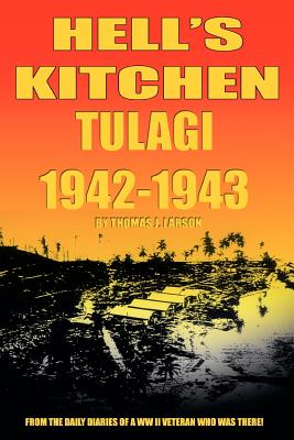 Hell's Kitchen Tulagi 1942-1943 - Thomas J. Larson