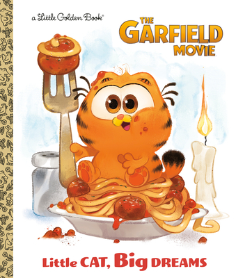 Little Cat, Big Dreams (the Garfield Movie) - Golden Books