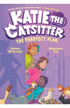 Katie the Catsitter 4: The Purrfect Plan: (A Graphic Novel) - Colleen Af Venable