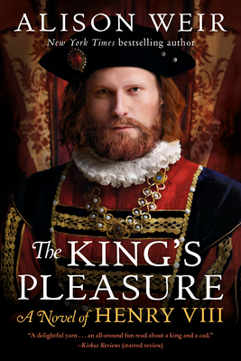 The King's Pleasure: A Novel of Henry VIII - Alison Weir