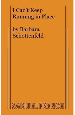 Coperta cărții 'I Can't Keep Running in Place - Barbara Schottenfeld'