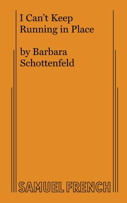 Coperta cărții 'I Can't Keep Running in Place - Barbara Schottenfeld'