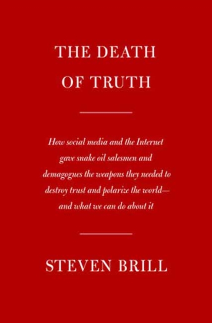The Death of Truth - Steven Brill