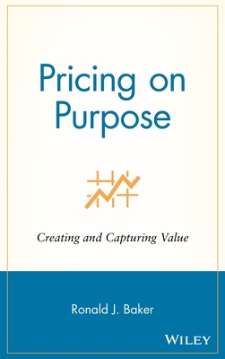 Pricing on Purpose - Ronald J. Baker