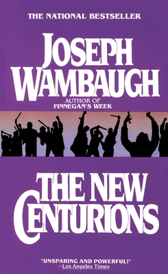 Coperta cărții 'The New Centurions: The New Centurions: A Novel - Joseph Wambaugh'