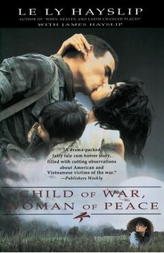 Coperta cărții 'Child of War, Woman of Peace - Le Ly Hayslip'