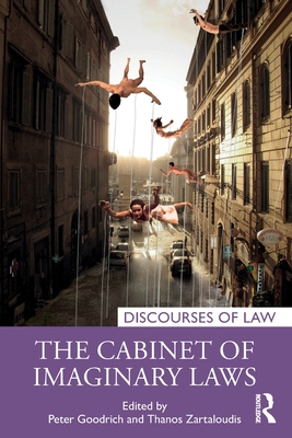 The Cabinet of Imaginary Laws - Peter Goodrich