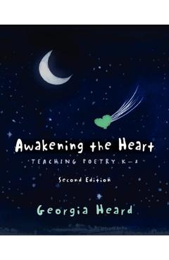 Coperta cărții 'Awakening the Heart, Second Edition - Georgia Heard'