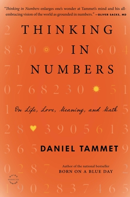 Coperta cărții 'Thinking in Numbers: On Life, Love, Meaning, and Math - Daniel Tammet'