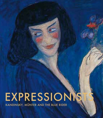 Expressionists: Kandinsky, Munter and the Blue Rider - Natalia Sidlina