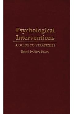 Coperta cărții 'Psychological Interventions: A Guide to Strategies - Mary Ballou'
