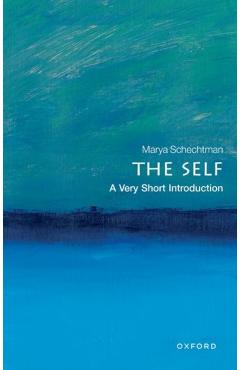 The Self: A Very Short Introduction - Marya Schechtman