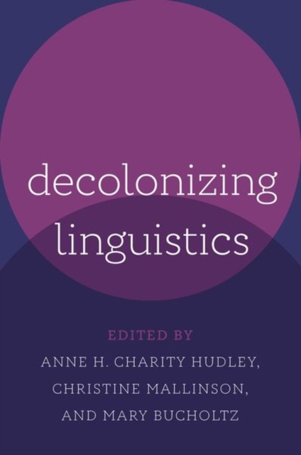 Decolonizing Linguistics - Anne H. Charity Hudley