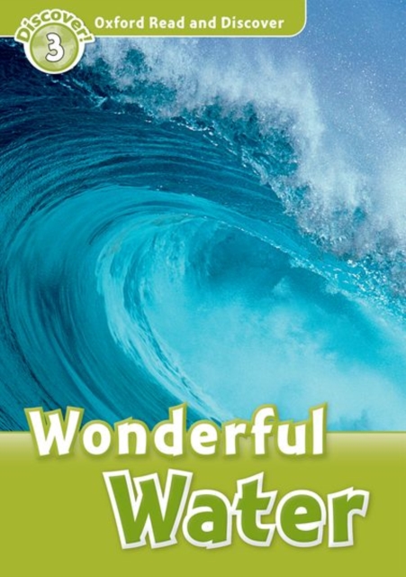 Oxford Read and Discover: Level 3: 600-Word Vocabulary Wonderful Water - Cheryl Palin