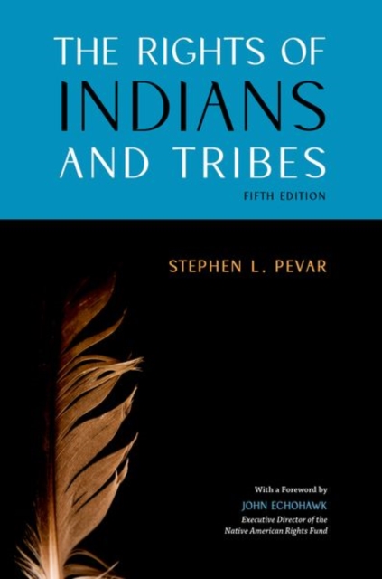 The Rights of Indians and Tribes - Stephen L. Pevar