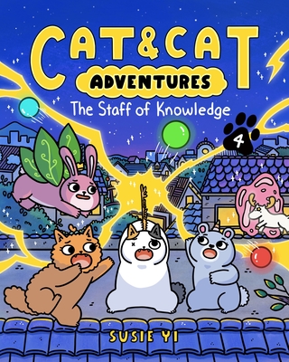 Cat & Cat Adventures: The Staff of Knowledge - Susie Yi