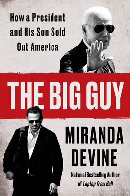 The Big Guy: Inside the Biden Family Scandal Machine - Miranda Devine