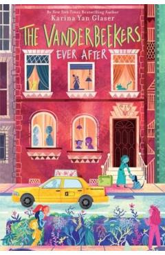 The Vanderbeekers Ever After - Karina Yan Glaser