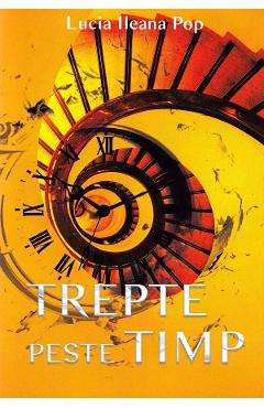 Poza produsului Trepte peste timp - Lucia Ileana Pop
