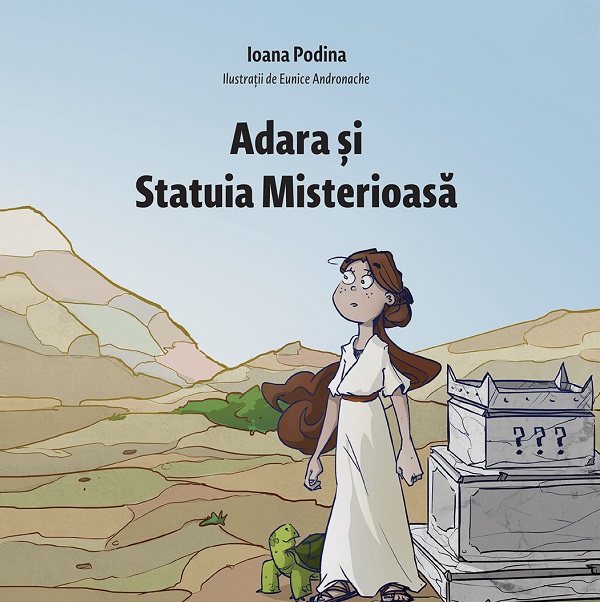 Adara si Statuia Misterioasa - Ioana Podina